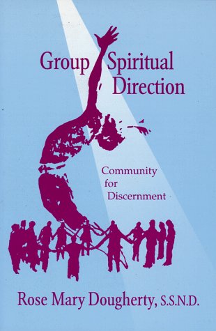 Rose Mary Dougherty/Group Spiritual Direction@ Community for Discernment